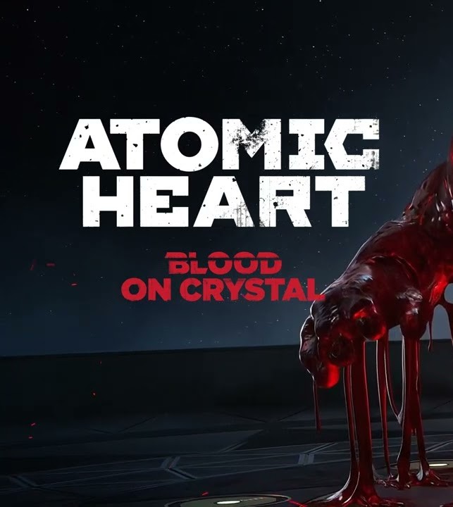DLC Atomic Heart - Blood On Crystal